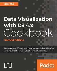 Data Visualization with D3 4.x Cookbook - Nick Zhu - ebook