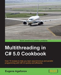 Multithreading in C# 5.0 Cookbook - Evgenii Agafonov - ebook