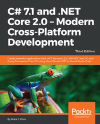 C# 7.1 and .NET Core 2.0 ??? Modern Cross-Platform Development - Mark J. Price - ebook
