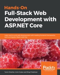 Hands-On Full-Stack Web Development with ASP.NET Core - Tamir Dresher - ebook