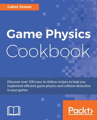Game Physics Cookbook - Gabor Szauer - ebook