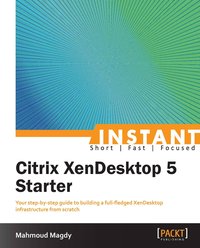 Citrix XenDesktop 5 Starter - Mahmoud Magdy - ebook