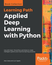Applied Deep Learning with Python - Alex Galea - ebook
