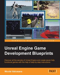 Unreal Engine Game Development Blueprints - Nicola Valcasara - ebook