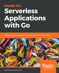 Hands-On Serverless Applications with Go - Mohamed Labouardy - ebook