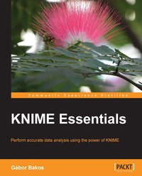 KNIME Essentials - Gábor Bakos - ebook