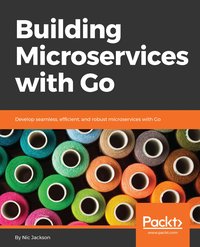 Building Microservices with Go - Nic Jackson - ebook