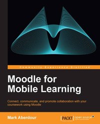 Moodle for Mobile Learning - Mark Aberdour - ebook