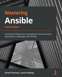 Mastering Ansible, 4th Edition - James Freeman - ebook