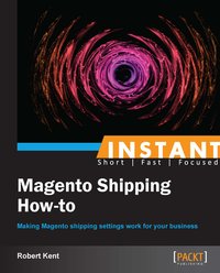 Magento Shipping How-to - Robert Kent - ebook