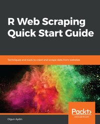 R Web Scraping Quick Start Guide - Olgun Aydin - ebook