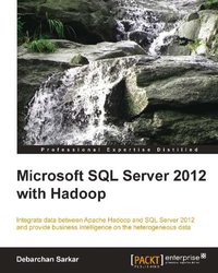 Microsoft SQL Server 2012 with Hadoop - Debarchan Sarkar - ebook