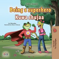 Being a Superhero Kuwa shujaa - Liz Shmuilov - ebook