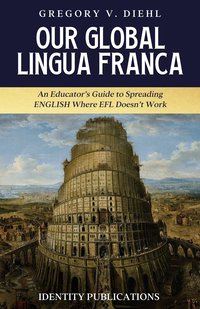 Our Global Lingua Franca - Gregory Diehl - ebook