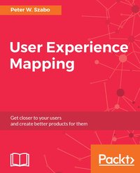 User Experience Mapping - Peter W. Szabo - ebook