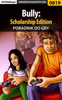 Bully: Scholarship Edition - poradnik do gry - Daniel "Thorwalian" Kazek - ebook