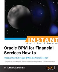Oracle BPM for Financial Services How-to - B.M Madhusudhan Rao - ebook