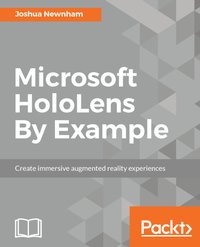 Microsoft HoloLens By Example - Joshua Newnham - ebook