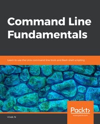 Command Line Fundamentals - Vivek Nagarajan - ebook