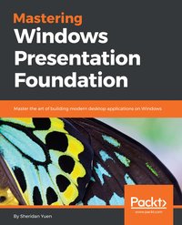Mastering Windows Presentation Foundation - Sheridan Yuen - ebook