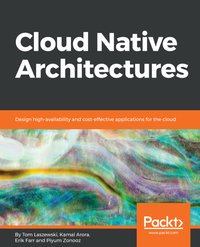 Cloud Native Architectures - Tom Laszewski - ebook
