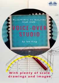 Blueprints To Building Your Own Voice-Over Studio - Ian King - ebook