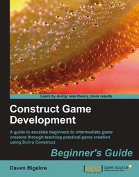 Construct Game Development Beginners Guide - Daven Bigelow - ebook