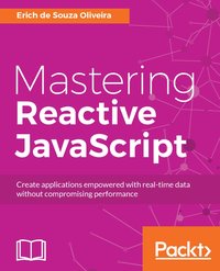 Mastering Reactive JavaScript - Erich de Souza Oliveira - ebook