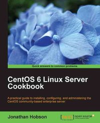 CentOS 6 Linux Server Cookbook - Jonathan Hobson - ebook