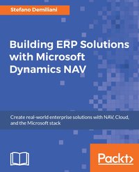 Building ERP Solutions with Microsoft Dynamics NAV - Stefano Demiliani - ebook
