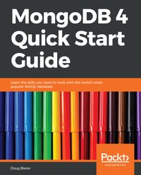 MongoDB 4 Quick Start Guide - Doug Bierer - ebook