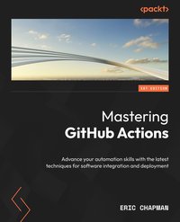 Mastering GitHub Actions - Eric Chapman - ebook