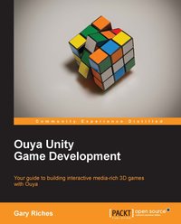 Ouya Unity Game Development - Gary Riches - ebook