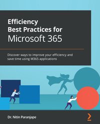 Efficiency Best Practices for Microsoft 365 - Dr.Nitin Paranjape - ebook