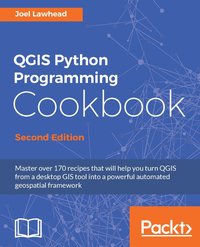 QGIS Python Programming Cookbook, Second Edition - Joel Lawhead - ebook