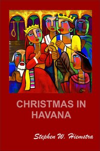 Christmas in Havana - Stephen W. Hiemstra - ebook