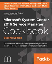 Microsoft System Center 2016 Service Manager Cookbook - Steve Buchanan - ebook