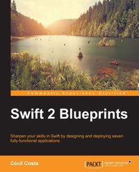 Swift 2 Blueprints - Cecil Costa - ebook