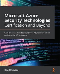 Microsoft Azure Security Technologies Certification and Beyond - David Okeyode - ebook