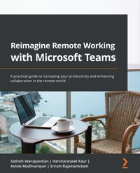 Reimagine Remote Working with Microsoft Teams - Sathish Veerapandian - ebook