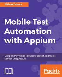 Mobile Test Automation with Appium - Nishant Verma - ebook