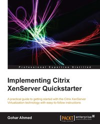 Implementing Citrix XenServer Quickstarter - Gohar Ahmed - ebook