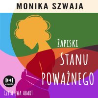 Zapiski stanu poważnego - Monika Szwaja - audiobook