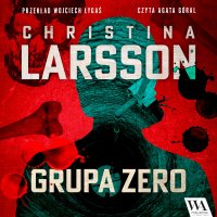 Grupa Zero - Christina Larsson - audiobook