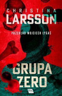 Grupa Zero - Christina Larsson - ebook