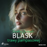 Blask trawy pampasowej - Karolina Janowska - audiobook