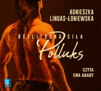Polluks. Bezlitosna siła. Tom 2 - Agnieszka Lingas-Łoniewska - audiobook