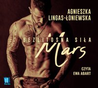 Mars. Bezlitosna siła. Tom 4 - Agnieszka Lingas-Łoniewska - audiobook