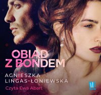 Obiad z Bondem - Agnieszka Lingas-Łoniewska - audiobook