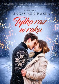 Tylko raz w roku - Agnieszka Lingas-Łoniewska - ebook